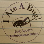 Bug Stamp: I ate a bug! Bug Appetit. Audubon Insectarium.